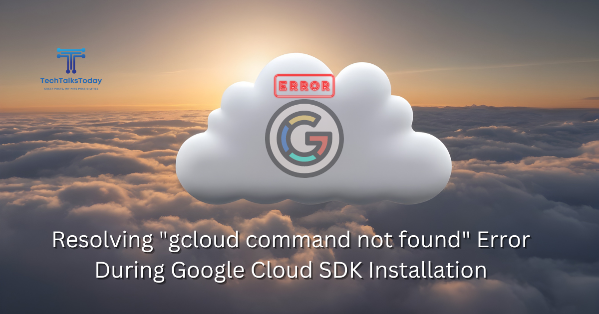 gcloud command not found