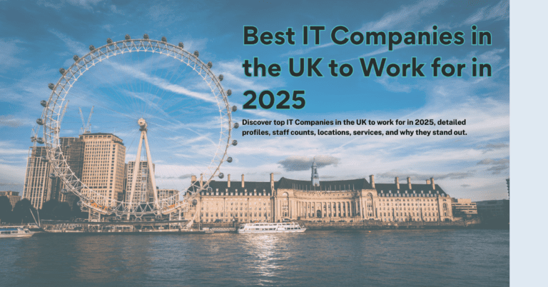 Best IT Companies in the UK to Work for in 2025