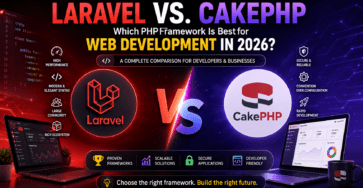 Laravel vs CakePHP comparison showing the best PHP framework for web development in 2026