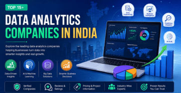 Top 15+ Data Analytics Companies in India featuring data analytics, AI and machine learning, business intelligence, predictive analytics, and data-driven business solutions