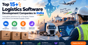 Top 15+ Logistics Software Development Companies in India – Smart Logistics Technology Solutions