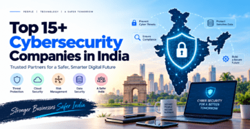 Top 15+ Cybersecurity Companies in India for business security and digital protection