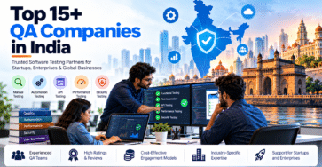 Top 15+ QA Companies in India offering manual testing, test automation, API testing, performance testing, and security testing services for startups and enterprises.
