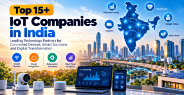 Top 15+ IoT Companies in India for smart devices, cloud integration, automation, and connected solutions