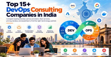 Top 15+ DevOps Consulting Companies in India – Services, Pricing, Reviews and Expertise